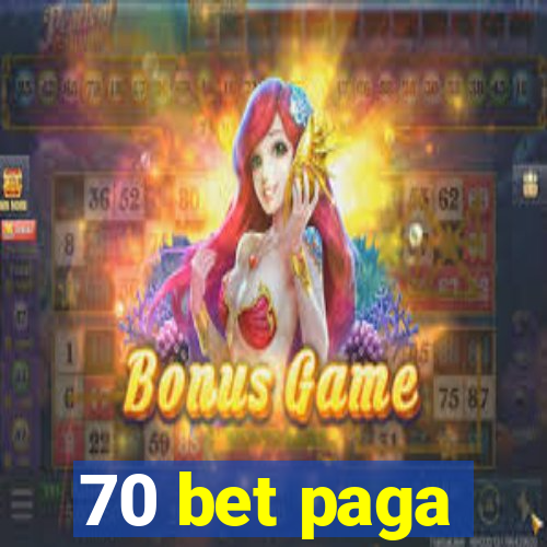 70 bet paga